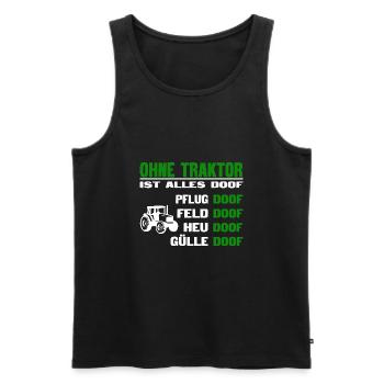 Ohne Traktor ist alles doof - Männer Premium Bio Tank Top - Schwarz - Vorne - Michal (187cm)