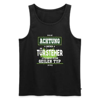 Türsteher ist einfach ein geiler Typ T-Shirt - Männer Premium Bio Tank Top - Schwarz - Vorne - Michal (187cm)