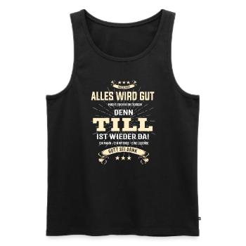 Alles wird gut denn Till Ist da T-Shirt - Männer Premium Bio Tank Top - Schwarz - Vorne - Michal (187cm)