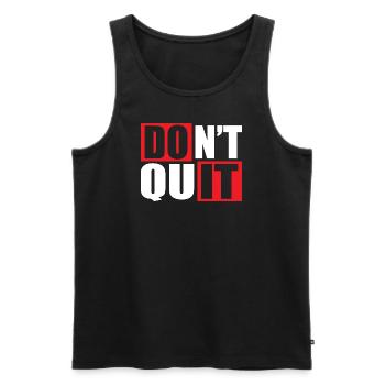 Don't Quit - Männer Premium Bio Tank Top - Schwarz - Vorne - AI Model Male 178 light (178cm)