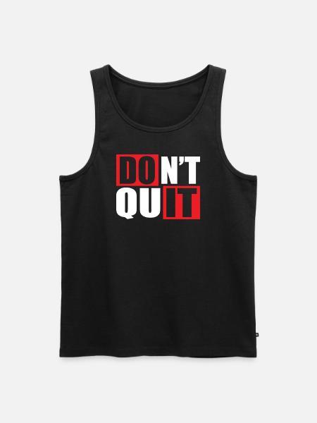 Don't Quit - Männer Premium Bio Tank Top - Schwarz