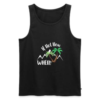 if not now. when? - Männer Premium Bio Tank Top - Schwarz - Vorne - Michal (187cm)