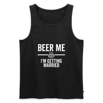 Beer Me I'm Getting Married - Men's Premium Organic Tank Top - black - Front - AI Model Male 178 light (178cm)