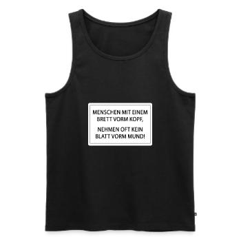 Menschen mit einem Brett vorm Kopf - Männer Premium Bio Tank Top - Schwarz - Vorne - Michal (187cm)