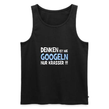 Thinking is like googling only crasser!!! - Internet - Men's Premium Organic Tank Top - black - Front - Michal (187cm)