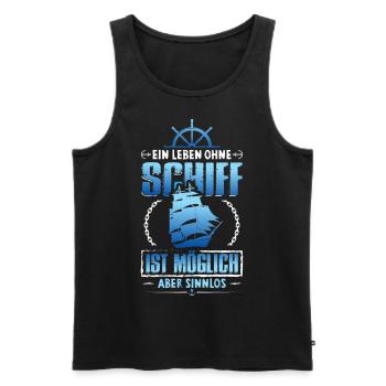Ein Leben ohne Schiff ist sinnlos - Männer Premium Bio Tank Top - Schwarz - Vorne - Michal (187cm)