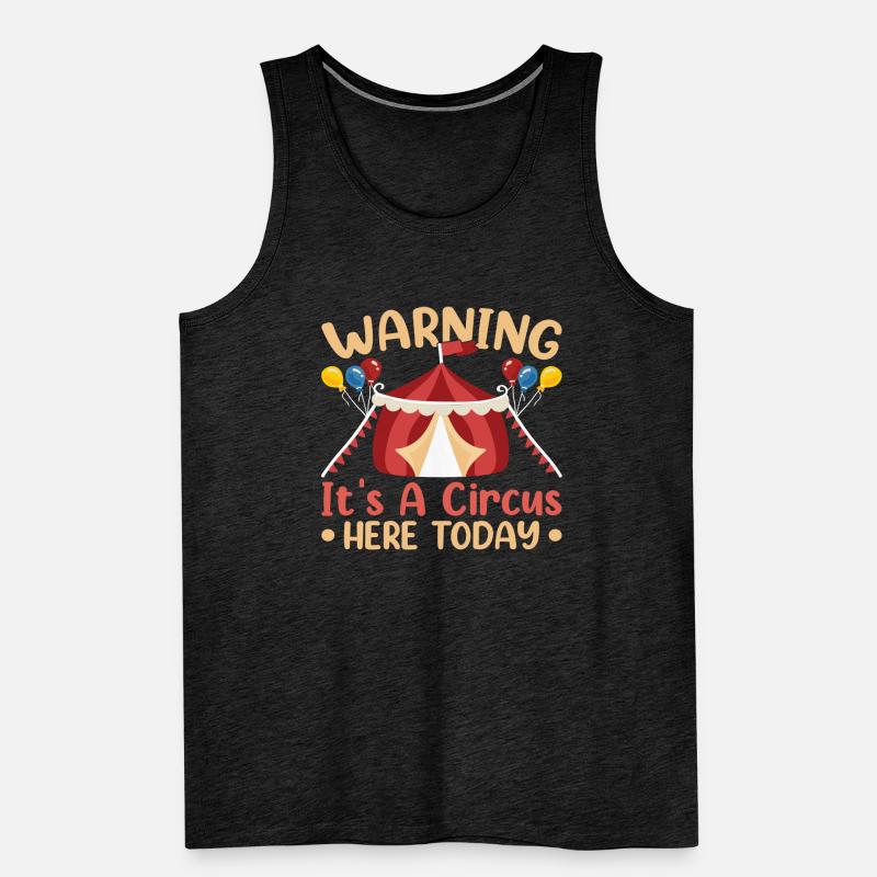 Warning It's a circus here today Men's Premium Organic Tank Top
