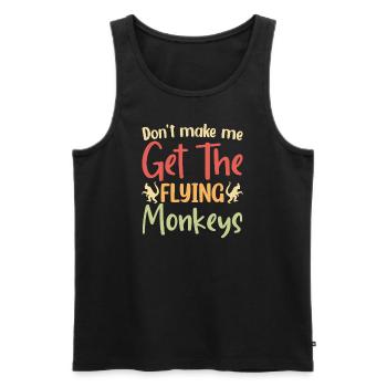 Don't make me get the flying monkeys. - Men's Premium Organic Tank Top - black - Front - AI Model Male 178 light (178cm)