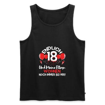 Endlich 18 - Und meine Eltern wohnen noch bei mir - Männer Premium Bio Tank Top - Schwarz - Vorne - Michal (187cm)
