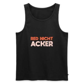 Red Nicht, Acker - Männer Premium Bio Tank Top - Schwarz - Vorne - AI Model Male 178 light (178cm)