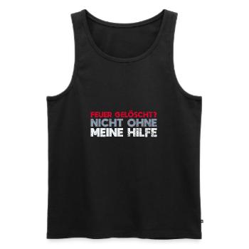 Feuer Gelöscht Nicht Ohne Meine Hilfe - Männer Premium Bio Tank Top - Schwarz - Vorne - AI Model Male 178 light (178cm)