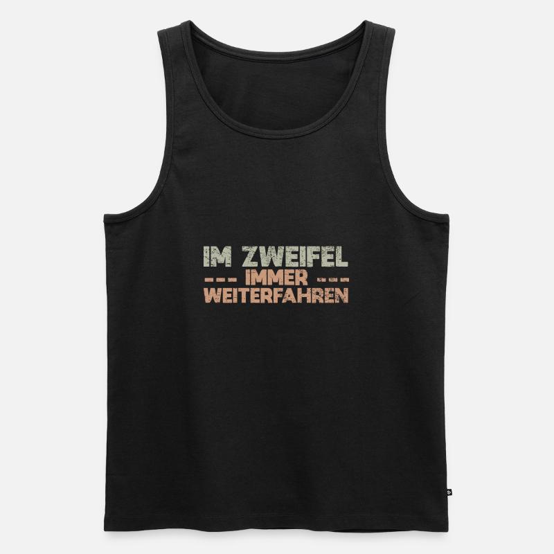 Im Zweifel, Immer Weiterfahren - Männer Premium Bio Tank Top - Schwarz