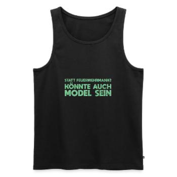 Statt Feuerwehrmann? Könnte Auch Model Sein - Männer Premium Bio Tank Top - Schwarz - Vorne - Michal (187cm)