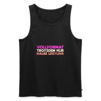 Vollformat, Trotzdem Nur Halbe Leistung - Männer Premium Bio Tank Top - Schwarz - Vorne - AI Model Male 178 light (178cm)