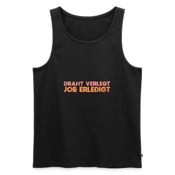 Draht Verlegt, Job Erledigt - Männer Premium Bio Tank Top - Schwarz - Vorne - AI Model Male 178 light (178cm)
