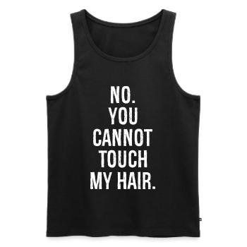 no you can not touch my hair funny shirt - Men's Premium Organic Tank Top - black - Front - AI Model Male 178 light (178cm)