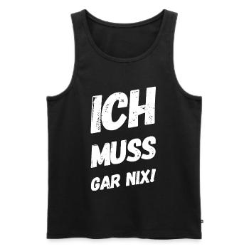 Ich muss gar nix! Fun Spruch - Männer Premium Bio Tank Top - Schwarz - Vorne - AI Model Male 178 light (178cm)