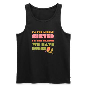 Ich bin die mittlere Schwester, ich bin der Grund, warum wir Regeln haben - Männer Premium Bio Tank Top - Schwarz - Vorne - Michal (187cm)