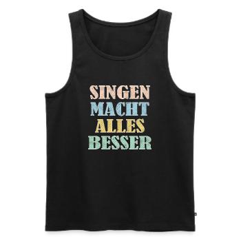 Chanter rend tout meilleur - Débardeur bio Premium Homme - noir - Devant - Michal (187cm)