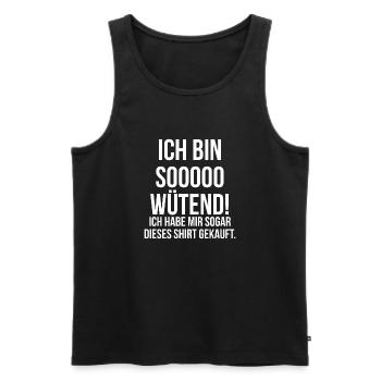 Ich bin wütend habe mir sogar dieses Shirt gekauft - Männer Premium Bio Tank Top - Schwarz - Vorne - Michal (187cm)