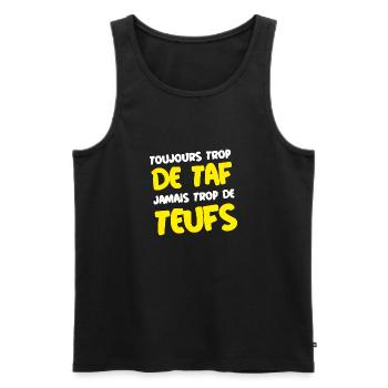 TOUJOURS TROP DE TAF, JAMAIS TROP DE TEUFS ! - Débardeur bio Premium Homme - noir - Devant - Michal (187cm)