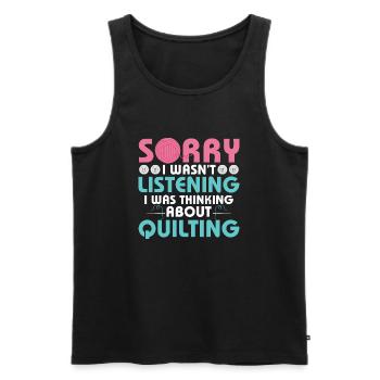 I Was Thinking About Quilting Quilting Quilter - Men's Premium Organic Tank Top - black - Front - AI Model Male 178 light (178cm)