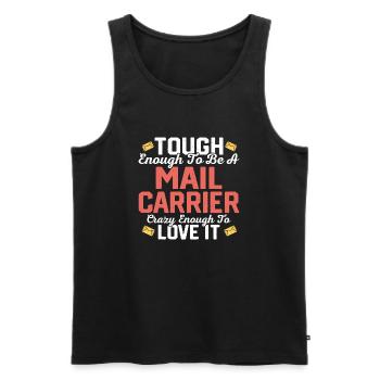Tough Enough To Be A Mail Carrier Mailman Posta - Männer Premium Bio Tank Top - Schwarz - Vorne - Michal (187cm)
