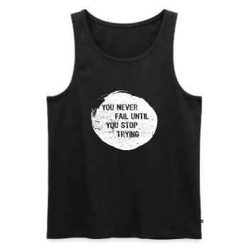 You Never Fail Until you Stop Trying Vintage Motiv - Männer Premium Bio Tank Top - Schwarz - Vorne - AI Model Male 178 light (178cm)