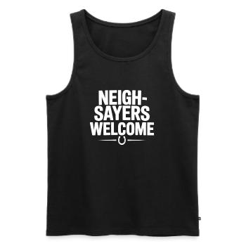 Neigh sayers welcome - Men's Premium Organic Tank Top - black - Front - Michal (187cm)