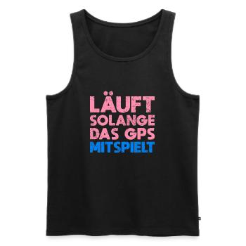 Läuft, Solange Das GPS Mitspielt - Männer Premium Bio Tank Top - Schwarz - Vorne - Michal (187cm)