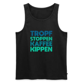 Tropf Stoppen, Kaffee Kippen - Männer Premium Bio Tank Top - Schwarz - Vorne - AI Model Male 178 light (178cm)