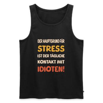 Idioten der Hauptgrund für Stress Spruch - Männer Premium Bio Tank Top - Schwarz - Vorne - Michal (187cm)