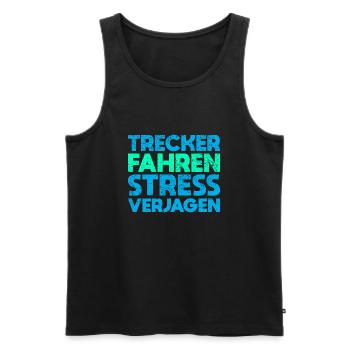 Trecker Fahren, Stress Verjagen - Männer Premium Bio Tank Top - Schwarz - Vorne - Michal (187cm)