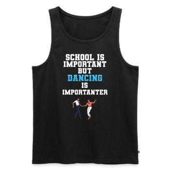 School Is Important But Dancing Is Importanter - Männer Premium Bio Tank Top - Schwarz - Vorne - Michal (187cm)