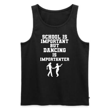 School Is Important But Dancing Is Importanter - Männer Premium Bio Tank Top - Schwarz - Vorne - Michal (187cm)