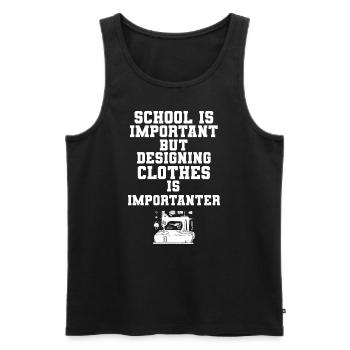 School Is Important Designing Clothes Importanter - Männer Premium Bio Tank Top - Schwarz - Vorne - AI Model Male 178 light (178cm)