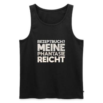 Rezeptbuch? Meine Phantasie Reicht - Männer Premium Bio Tank Top - Schwarz - Vorne - Michal (187cm)