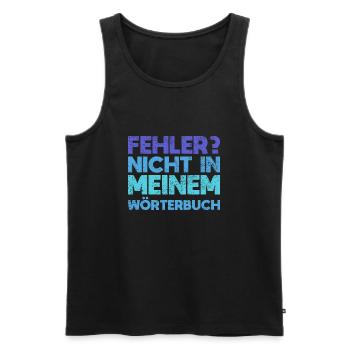 Fehler? Nicht In Meinem Wörterbuch - Männer Premium Bio Tank Top - Schwarz - Vorne - AI Model Male 178 light (178cm)