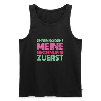 Ehrenkodex? Meine Rechnung Zuerst - Männer Premium Bio Tank Top - Schwarz - Vorne - AI Model Male 178 light (178cm)