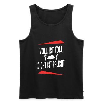 Voll Ist Toll Und Dicht Ist Pflicht Party Spruch - Männer Premium Bio Tank Top - Schwarz - Vorne - Michal (187cm)