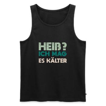 Heiß? Ich Mag Es Kälter - Männer Premium Bio Tank Top - Schwarz - Vorne - Michal (187cm)