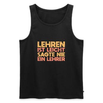 Lehren Ist Leicht Sagte Nie Ein Lehrer - Männer Premium Bio Tank Top - Schwarz - Vorne - Michal (187cm)