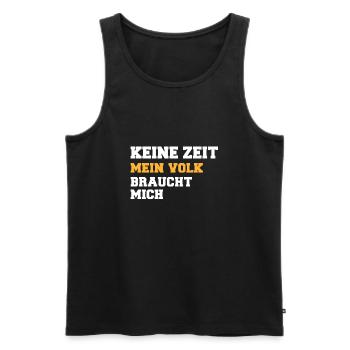 Keine Zeit ich muss zu meinen volk - Männer Premium Bio Tank Top - Schwarz - Vorne - Michal (187cm)