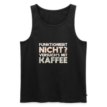 Funktioniert Nicht? Versuch's Mit Kaffee - Männer Premium Bio Tank Top - Schwarz - Vorne - AI Model Male 178 light (178cm)