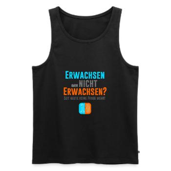18. Geburtstag - Erwachsen oder nicht? - Männer Premium Bio Tank Top - Schwarz - Vorne - Michal (187cm)