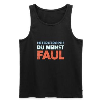 Heterotroph? Du Meinst Faul - Männer Premium Bio Tank Top - Schwarz - Vorne - Michal (187cm)