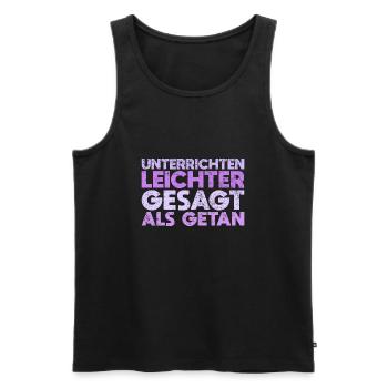 Unterrichten – Leichter Gesagt Als Getan - Männer Premium Bio Tank Top - Schwarz - Vorne - Michal (187cm)