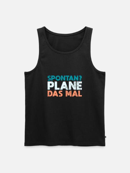Spontan? Plane Das Mal - Männer Premium Bio Tank Top - Schwarz
