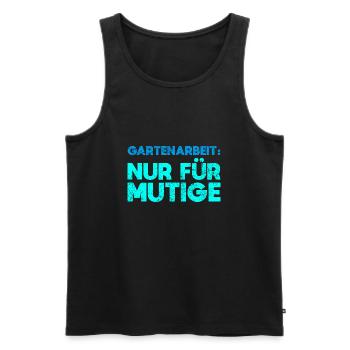 Gartenarbeit: Nur Für Mutige - Männer Premium Bio Tank Top - Schwarz - Vorne - Michal (187cm)