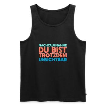 Nachtaufnahme, Du Bist Trotzdem Unsichtbar - Männer Premium Bio Tank Top - Schwarz - Vorne - Michal (187cm)